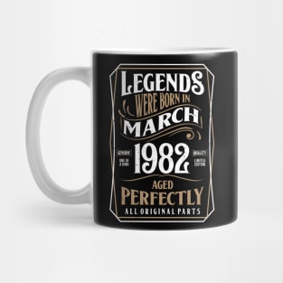 40th Birthday, Legends Were Born In March 1982 Aged Perfectly Mug